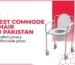 Best commode chairs in Pakistan